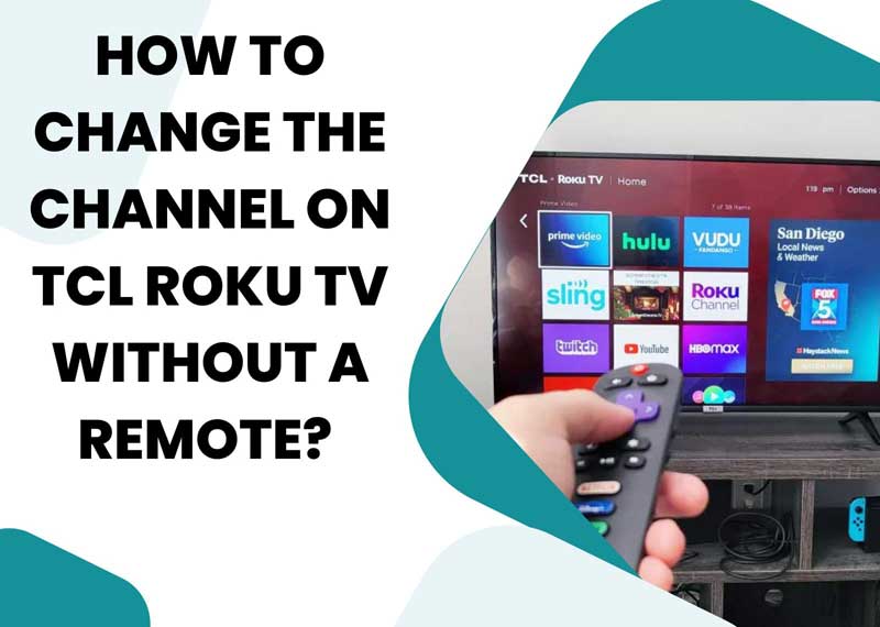 How to Change the Channel on TCL Roku TV Without a Remote