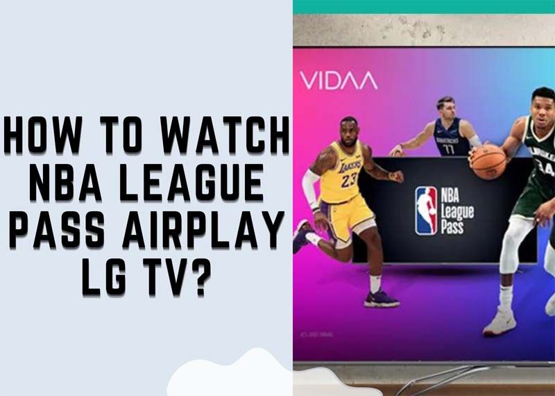 NBA League Pass Airplay LG TV