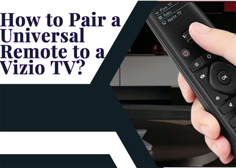 How to Pair a Universal Remote to a Vizio TV